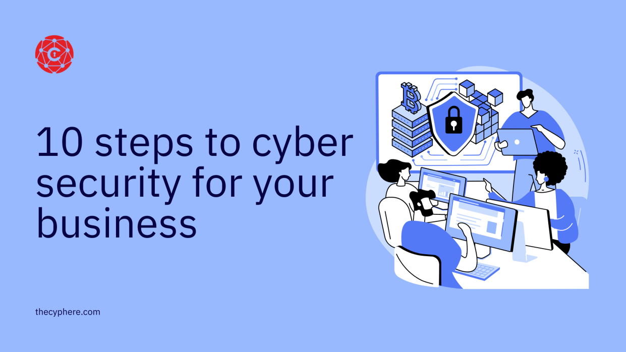10 steps to cyber security for your business – Cyphere