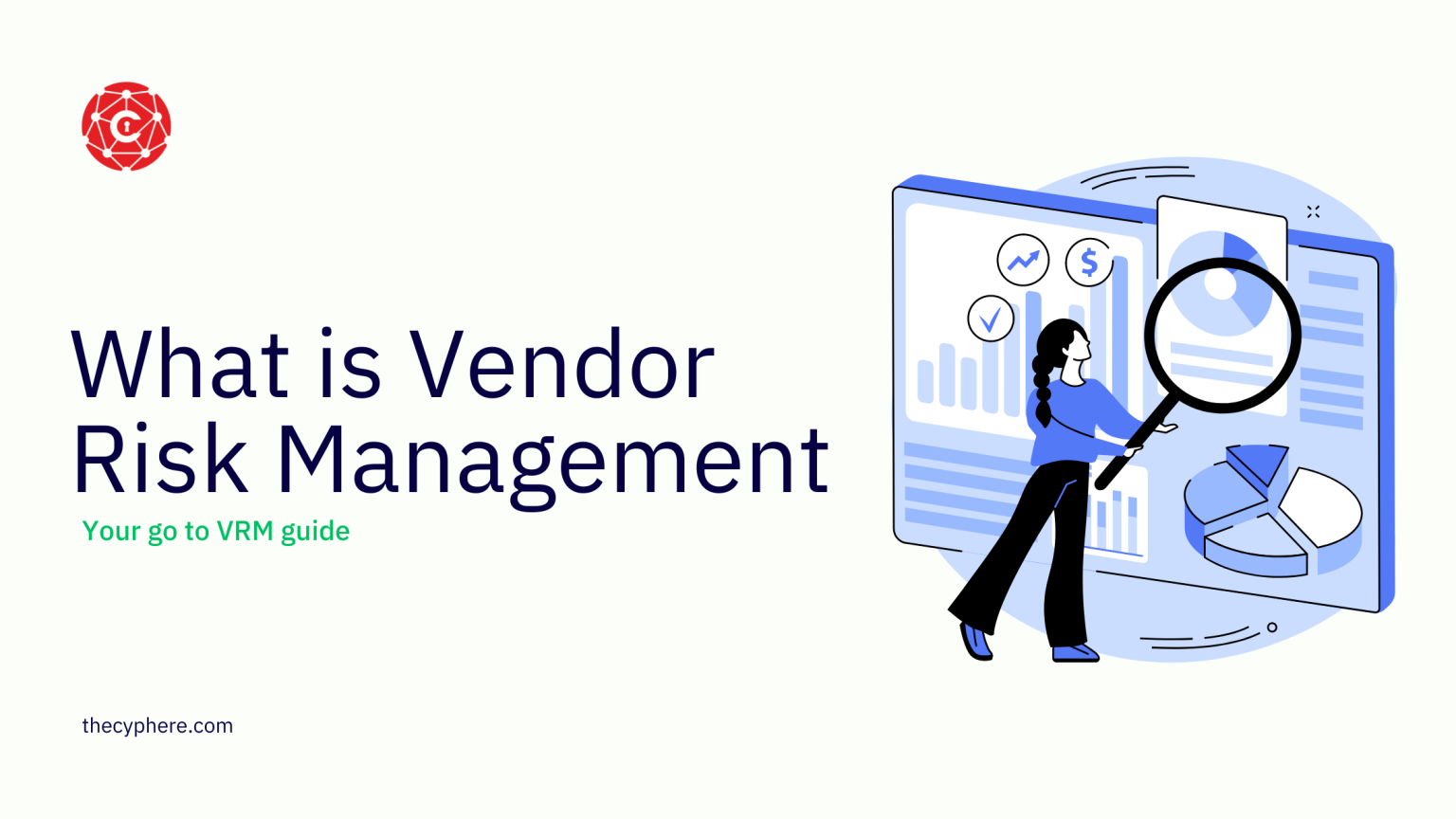 What Is Vendor Risk Management? Ultimate Guide To VRM