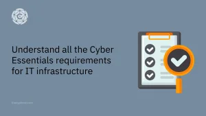 36 cyber essentials requirements for IT Infrastructure