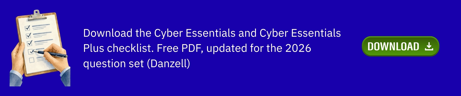 Cyber Essentials Checklist: Step-by-Step Guide to Getting Certified (Free Downloadable Checklist) 1 Download the Cyber Essentials and Cyber Essentials Plus readiness checklist (PDF)